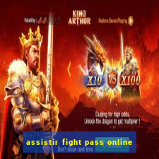 assistir fight pass online